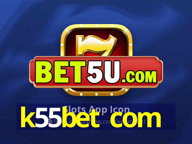 k55bet com